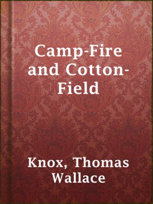 cover image of Camp-Fire and Cotton-Field